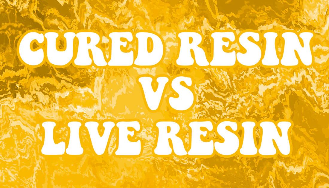 Cured Resin vs Live Resin